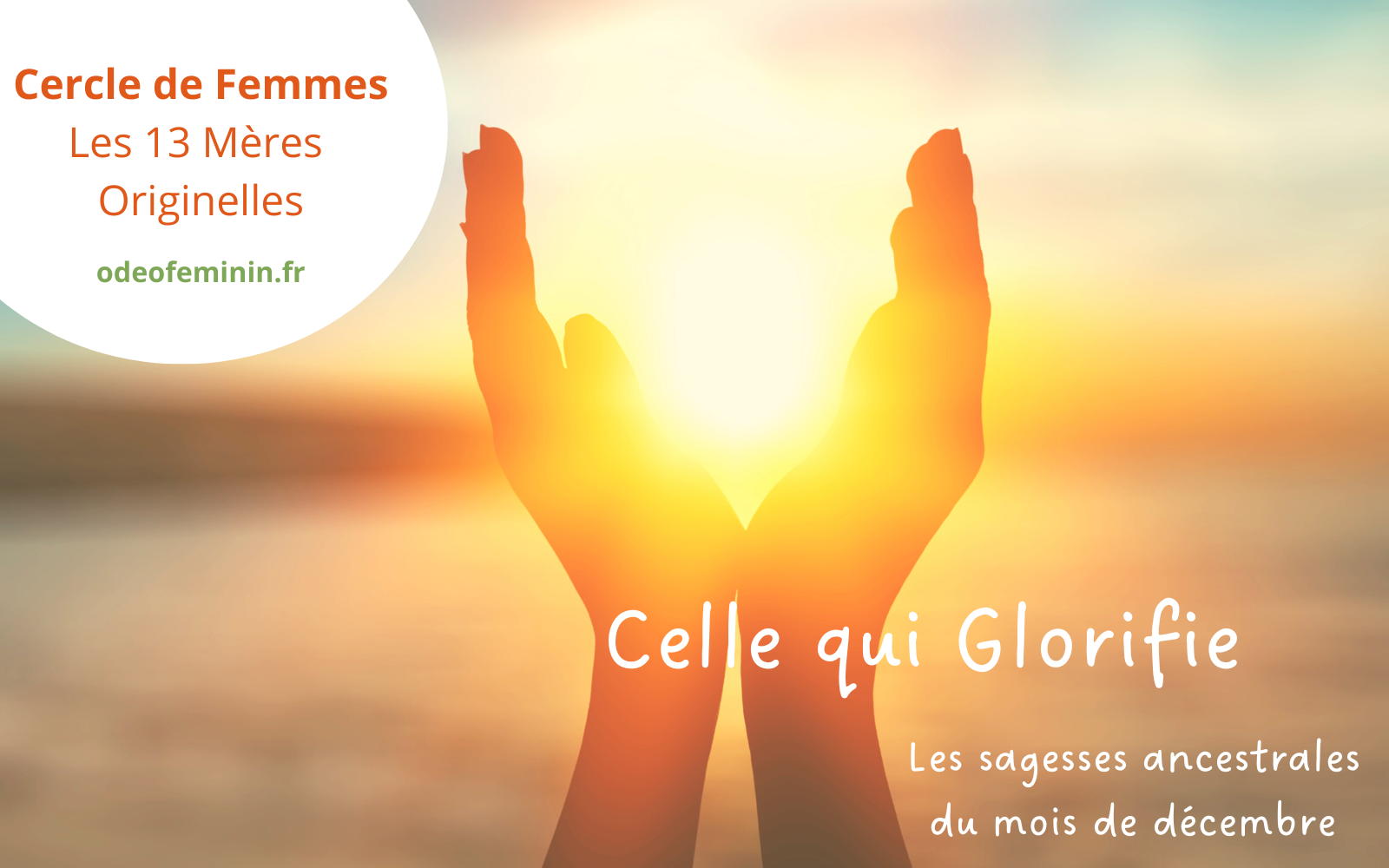 Cercle de Femmes (pleine lune) I — I Les 13 Mères Originelles : La Grande Femme qui Marche