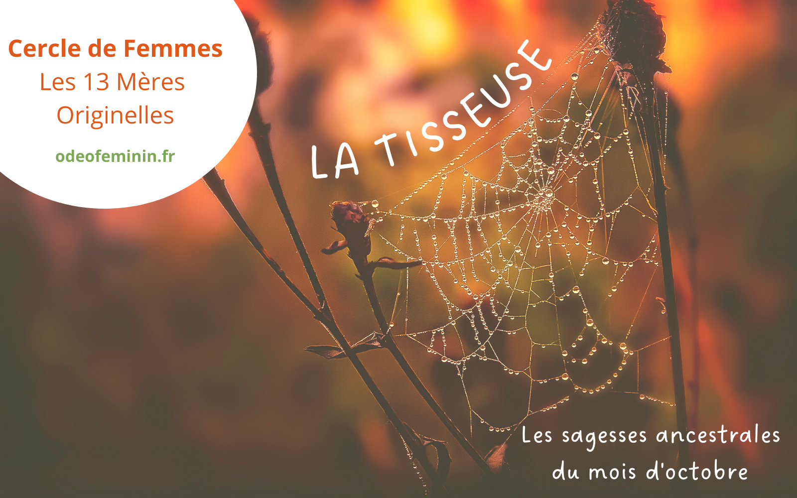 Cercle de Femmes – Les 13 Mères Originelles – La Tisseuse – 14/10/2022